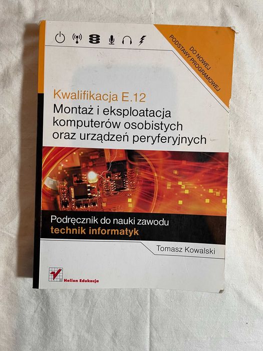Kwalifikacja E.12. Montaż i eksploatacja komputerów osobistych