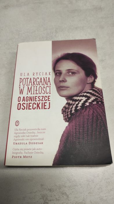 Potargana w miłości. O Agnieszce Osieckiej. Ula Ryciak