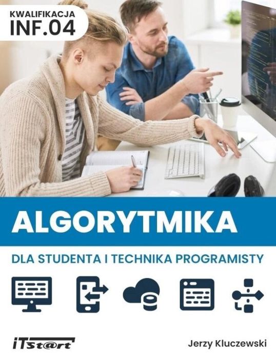 Algorytmika dla studenta i technika programisty iTstart praca zbiorowa