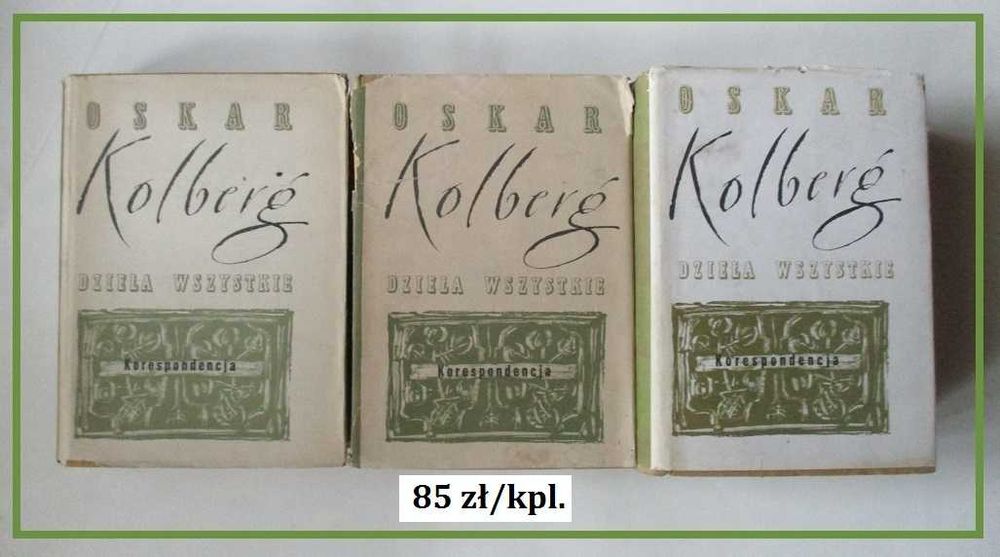 Oskar Kolberg - Korespondencja / antropologia / etnografia/ folklor