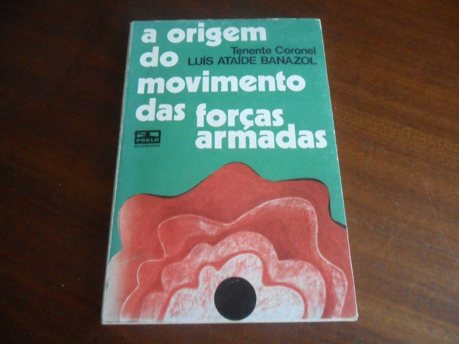 The Origin of the Armed Forces Movement by Luís A. Banazol - 1st Edition 1974