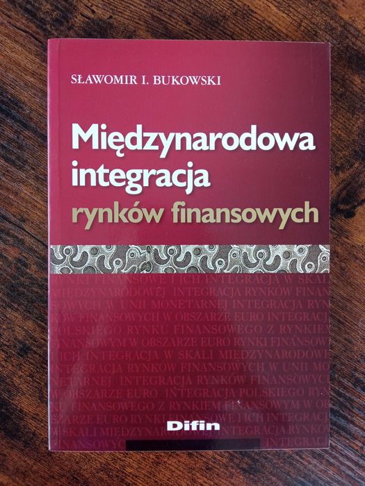 Międzynarodowa integracja rynków finansowych Bukowski Sławomir I.