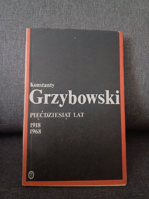 Konstanty Grzybowski Pięćdziesiąt lat 1918-1968