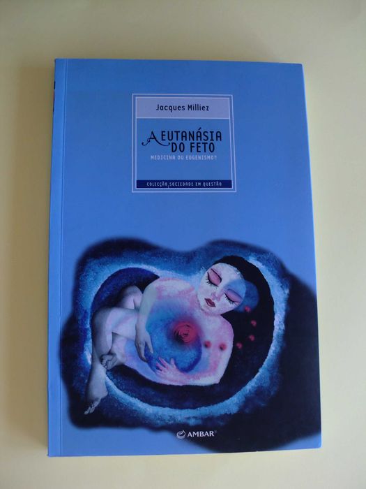 A Eutanásia do Feto de Jacques Milliez