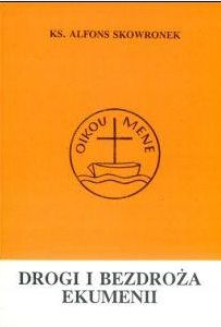 Drogi I Bezdroża Ekumenii (Książka) Ks. Alfons Skowronek Ax9436