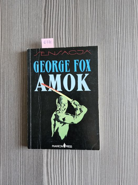6771. "Amok" George Fox