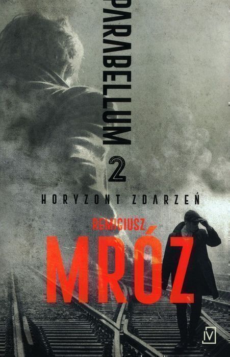 Parabellum Horyzont Zdarzeń Mróz Remigiusz