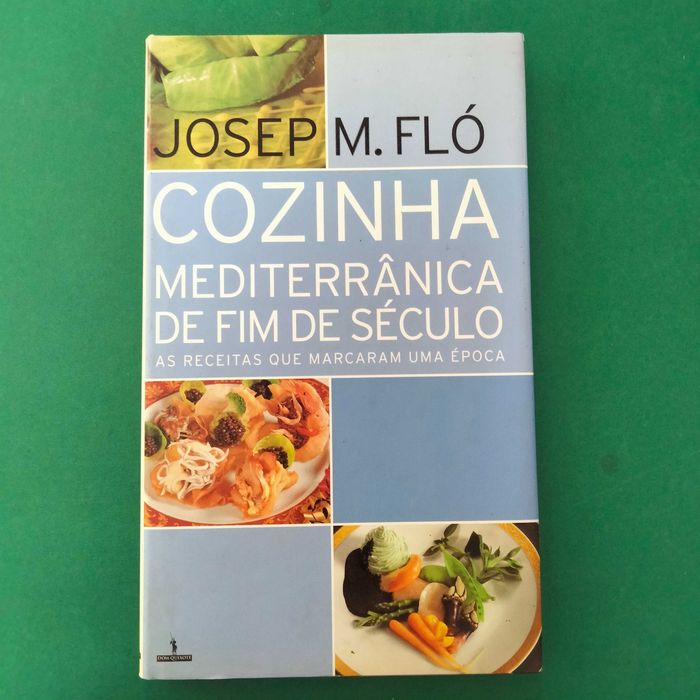 Cozinha Mediterrânea de Fim de Século - Josep M. Fló