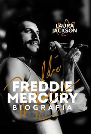 Freddie Mercury. Biografia Wyd. 2 Jackson Laura Laura Jackson