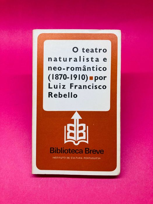 O teatro naturalista neo-romântico - Luiz Francisco Rebello