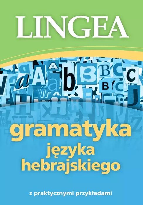 Gramatyka języka hebrajskiego z praktycznymi przykładami. Lingea. Nowy Produkt