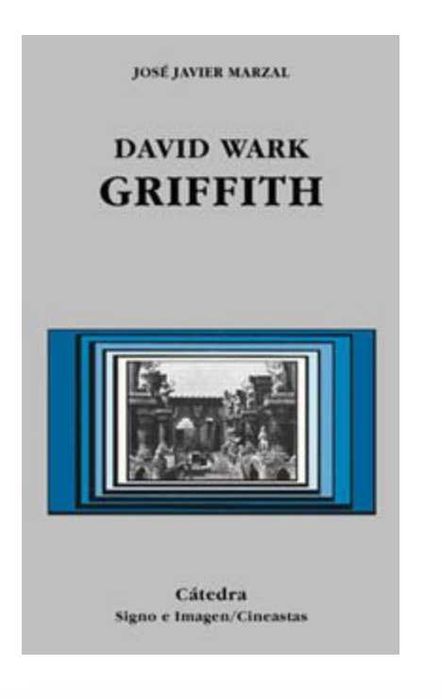 Cinema. David Wark Griffith.