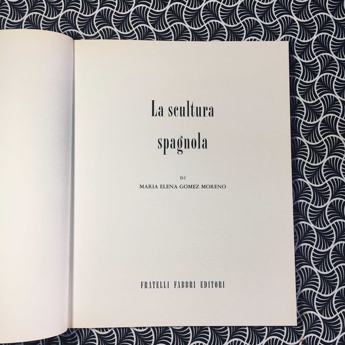 Capolavori della Scultura Spagnola - Maria Elena Gomez Moreno