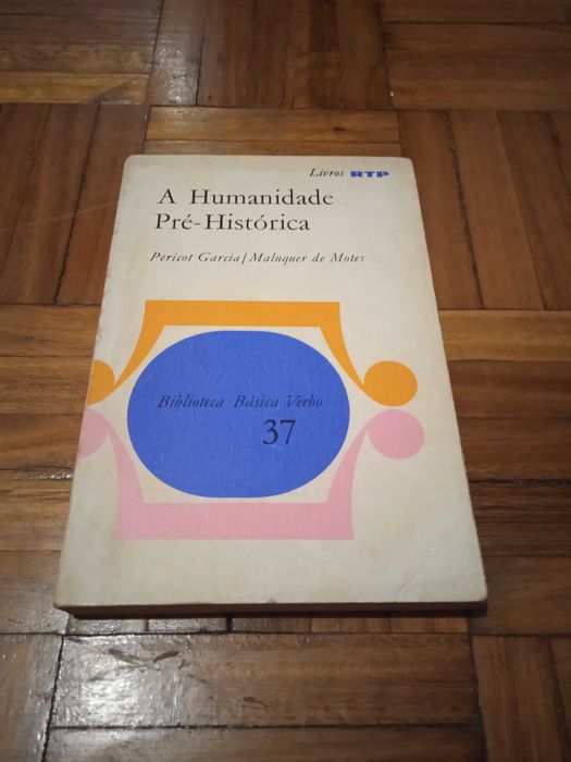 A Humanidade Pré-Histórica - Pericot Garcia e Maluquer de Motes