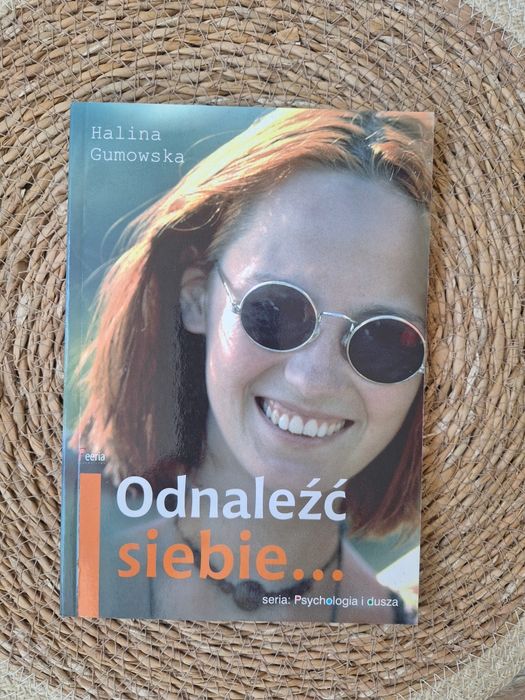 Odnaleźć siebie Psychologia duszy Gumowska