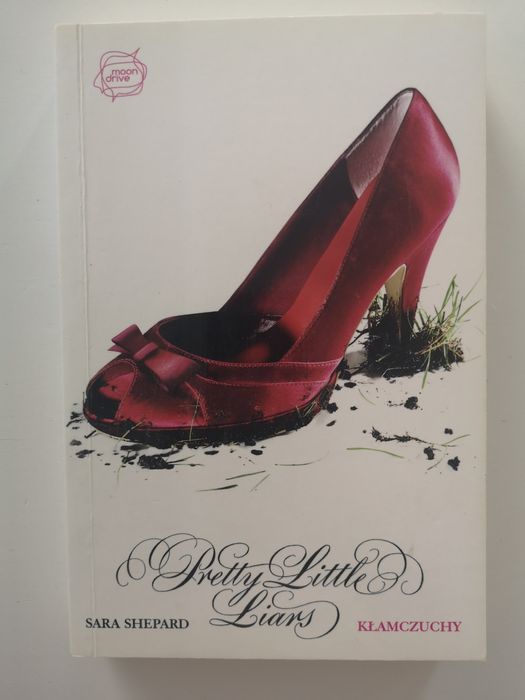 Pretty Little liars Sara Shepard Kłamczuch cz 1 tom 1