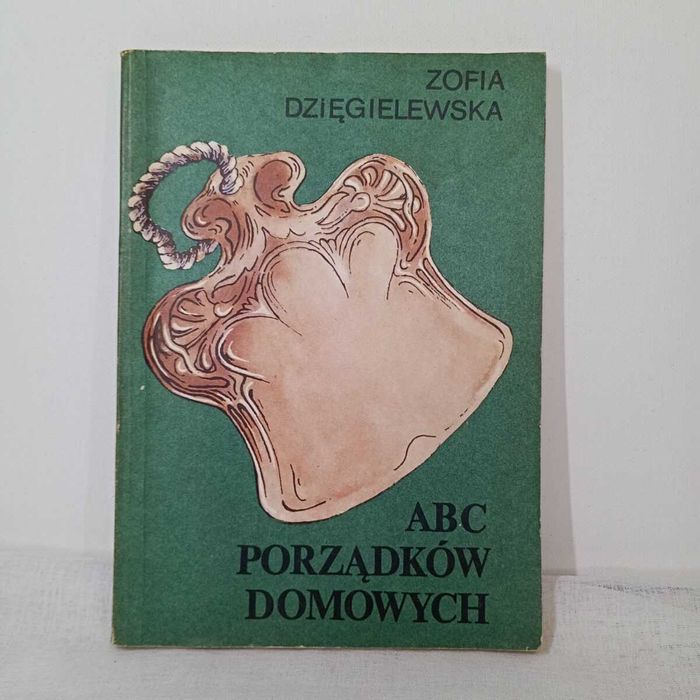 ABC porządków domowych. Zofia Dzięgielewska