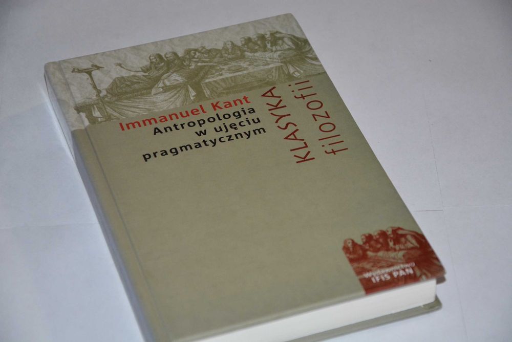 Antropologia w ujęciu pragmatycznym - Immanuel Kant bdb!