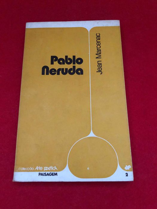 Pablo Neruda - Jean Marcenac
