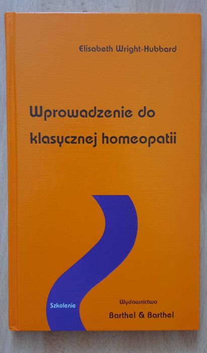 "Wprowadzenie do klasycznej homeopatii" Elisabeth Wright Hubbard - książka