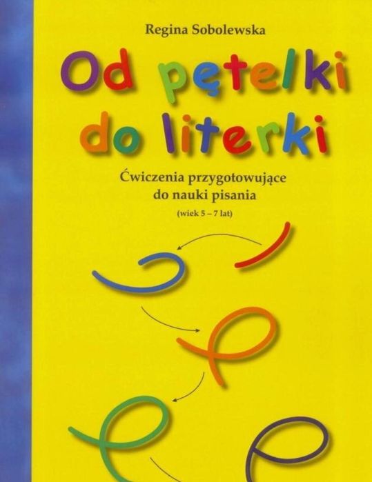 Od pętelki do literki Regina Sobolewska Rok wydania: 2016, oprawa: