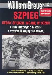Szpieg, Ktory Spędził Wojnę W Łóżku