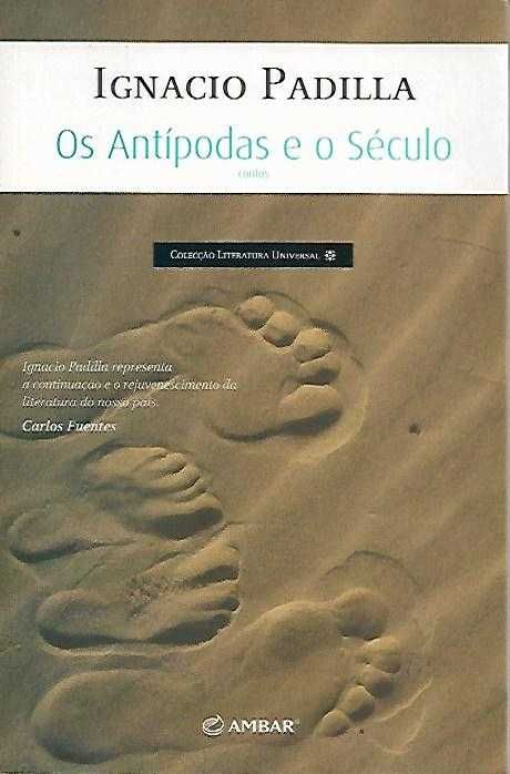 Os Antípodas e o Século, de Ignacio Padilla /Inclui portes