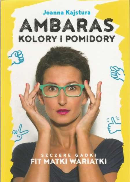 NOWA Książka ,,Ambaras Kolory i Pomidory'' Joanna Kajstura