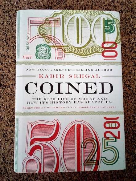 Coined: The Rich Life of Money and How Its History Has Shaped Us