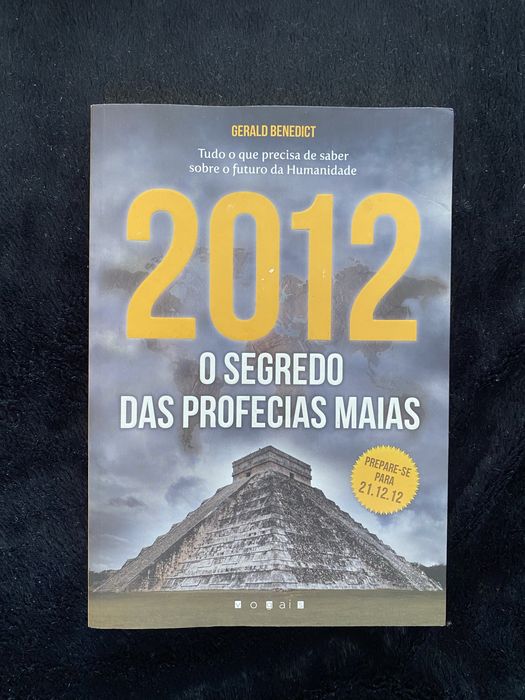 2012 – O Segredo das Profecias Maias, Gerald Benedict 1.ª Edição 2011