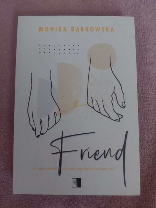 Friend - Monika Dąbrowska- wydawnictwo niezwykłe