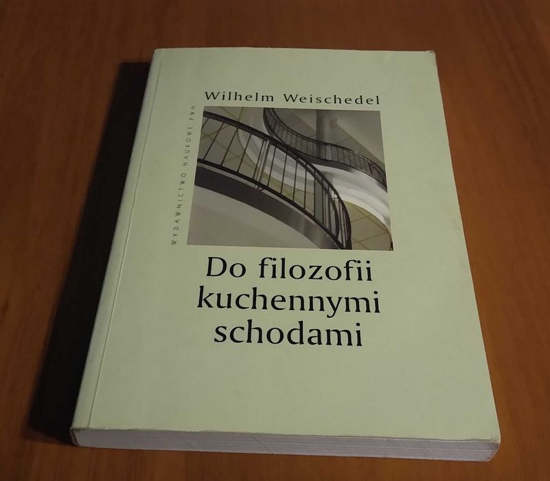 Do filozofii kuchennymi schodami / Wilhelm Weischedel