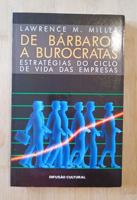 De Bárbaros a Burocratas de Lawrence M. Miller
