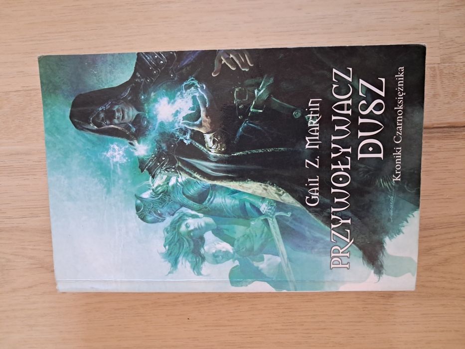 "Przywolywacz Dusz. Kroniki czarnoksieznika" G.Z. Martin