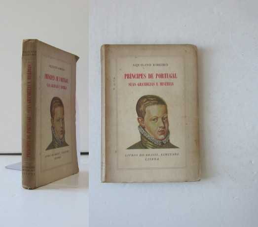 Aquilino Ribeiro - PRÍNCIPES DE PORTUGAL e O HOMEM DA NAVE