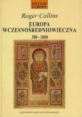 Europa wczesnośredniowieczna 300 do 1000 - Roger Collins bdb!