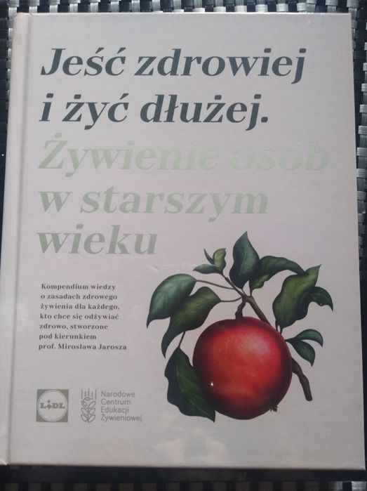 Nowa Książka:Jeść zdrowiej i żyć dłużej.Żywienie osób w starszym wieku