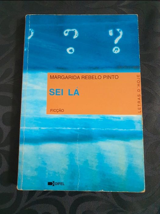 Sei Lá de Margarida Rebelo Pinto Letras D'Hoje Editorial Difel