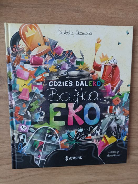 Gdzieś daleko Bajka EKO Izabela Skorupka