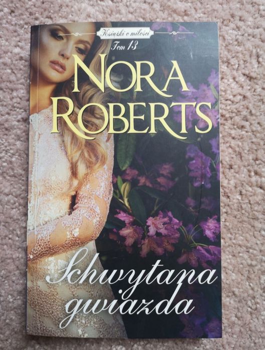 Nora Roberts - Schwytana gwiazda. Nowa książka o miłości. Tom 13