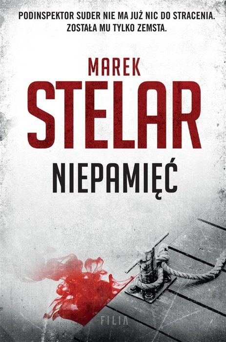 Niepamięć Filia Marek Stelar Rok wydania: 2023, oprawa: broszurowa
