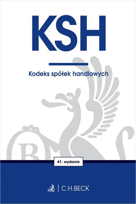 Ksh. Kodeks Spółek Handlowych. C.h. Beck