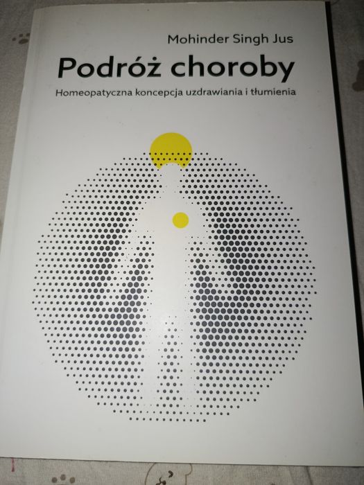 Podróż Choroby Homeopatyczna koncepcja uzdrawiania i tłumienia Jus