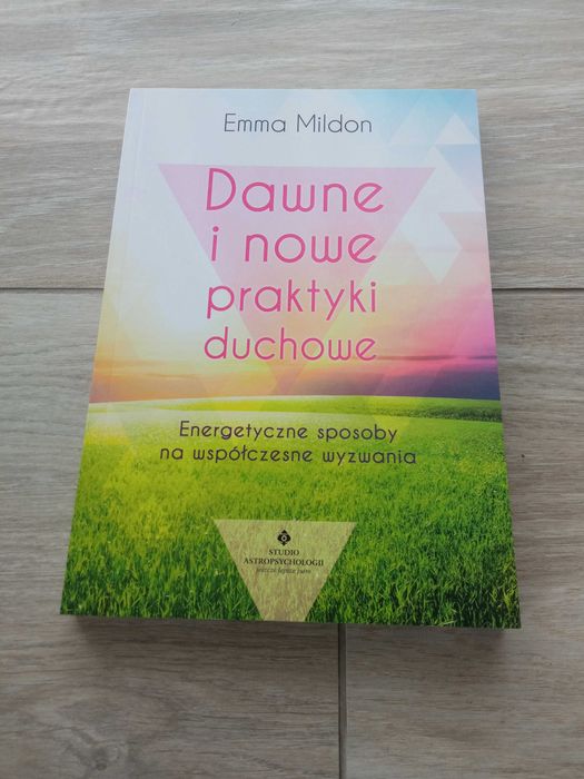 Dawne i nowe praktyki duchowe Emma Mildon