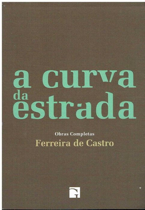 2134

A Curva da Estrada
de Ferreira de Castro