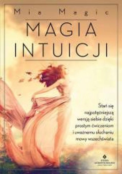 Magia intuicji. Stań się najpotężniejszą wersją.. Studio