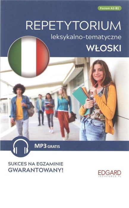 Włoski Repetytorium leksykalno-tematyczne A2-B1 Edgard praca zbiorowa