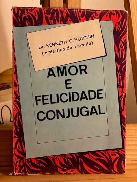 Kenneth C. Hutchin – Amor e Felicidade Conjugal