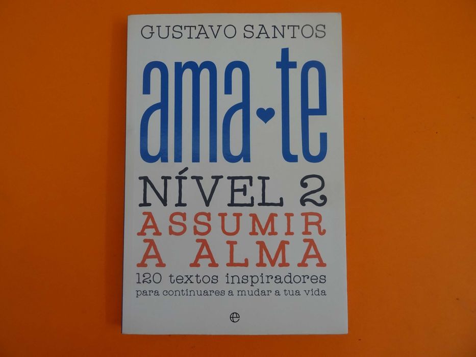 Ama-te – Nível 2 – Assumir a Alma - Gustavo Santos