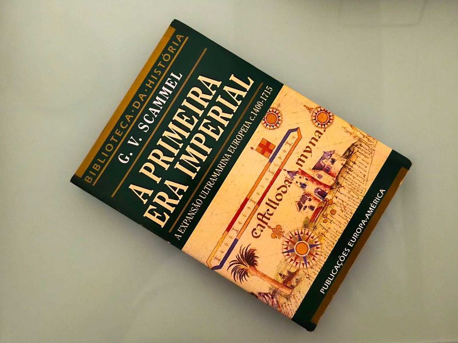 Livro: A Primeira Era Imperial - A expansão ultramarina europeia c.1415-1500, de G. V. Scammel